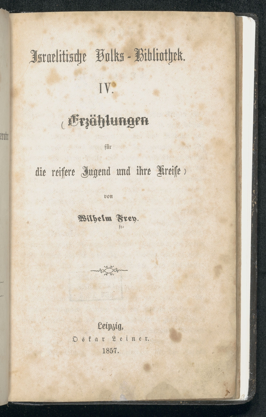Wilhelm Frey's Erzaehlungen fuer die reifere Jugend und ihre Kreise