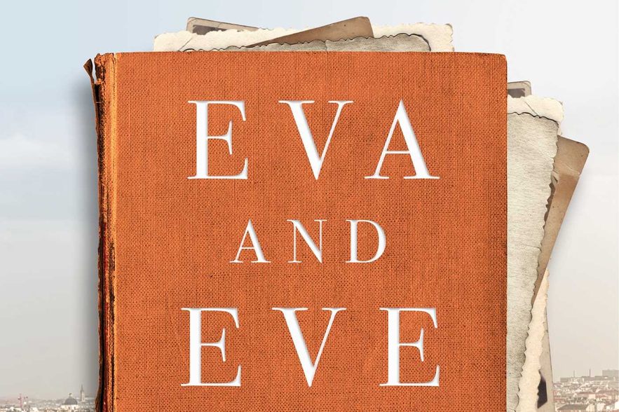 Eve and Eva: A Search for My Mother's Lost Childhood and What a War Left Behind