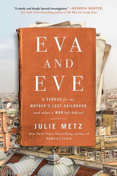 Eve and Eva: A Search for My Mother's Lost Childhood and What a War Left Behind