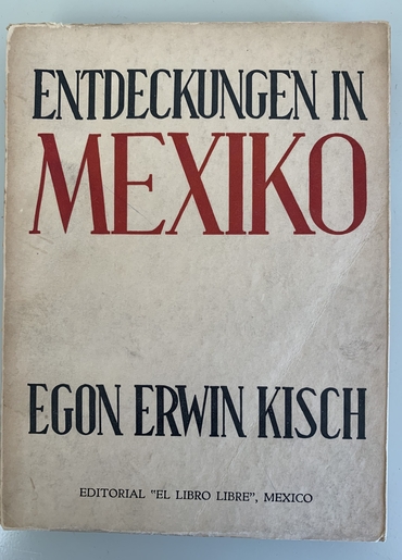 Egon Erwin Kisch; Entdeckungen in Mexiko, 1945 (cover)