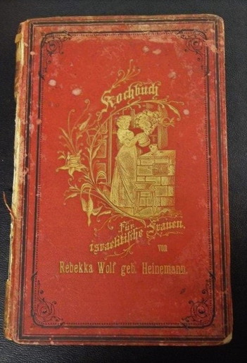 Rebekka wolf: Kochbuch für Israelitische Frauen. 1888