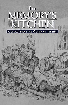 In Memory’s Kitchen : A Legacy from the Women of Terezin
