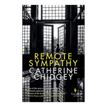 Remote Sympathy by Catherine Chidgey